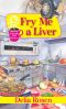 [A Deadly Deli Mystery 06] • Fry Me a Liver